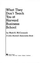 What They Dont Teach You At Harvard Business School cover
